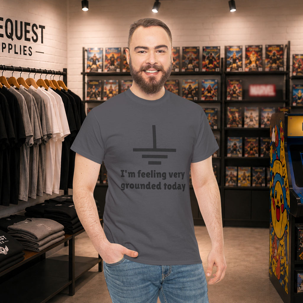 I’m Feeling Very Grounded Today ⚡😄 Unisex Heavy Cotton Tee