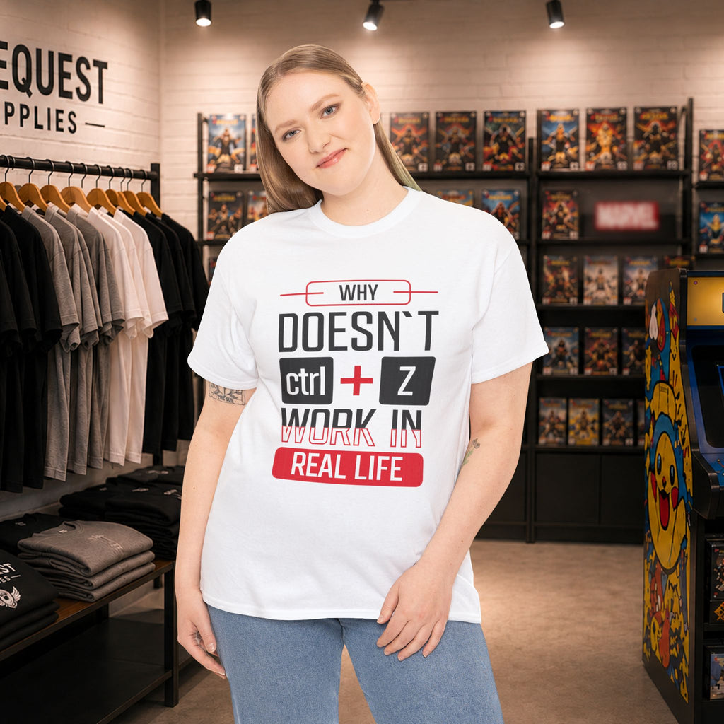 Why Doesn’t Ctrl + Z Work in Real Life? 💻😅 Unisex Heavy Cotton Tee