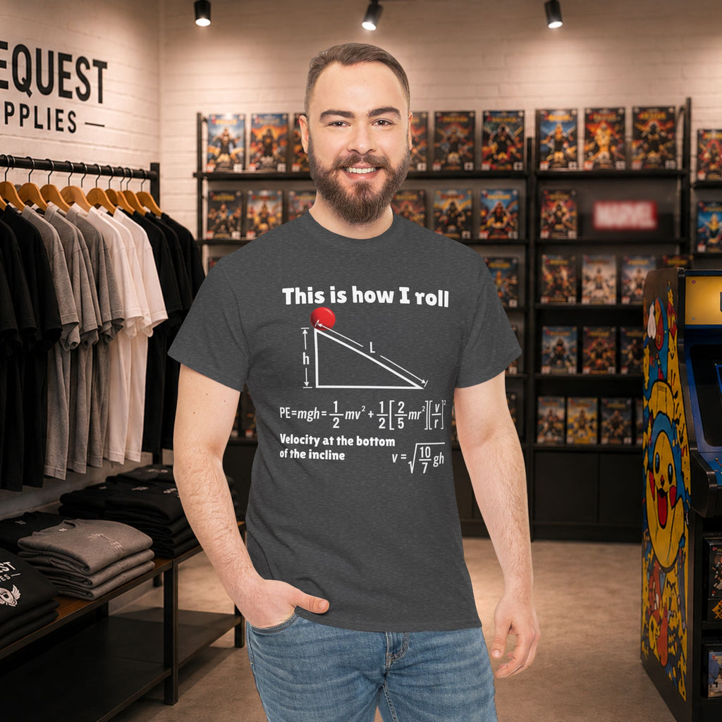 “This Is How I Roll” Physics Humor T-Shirt