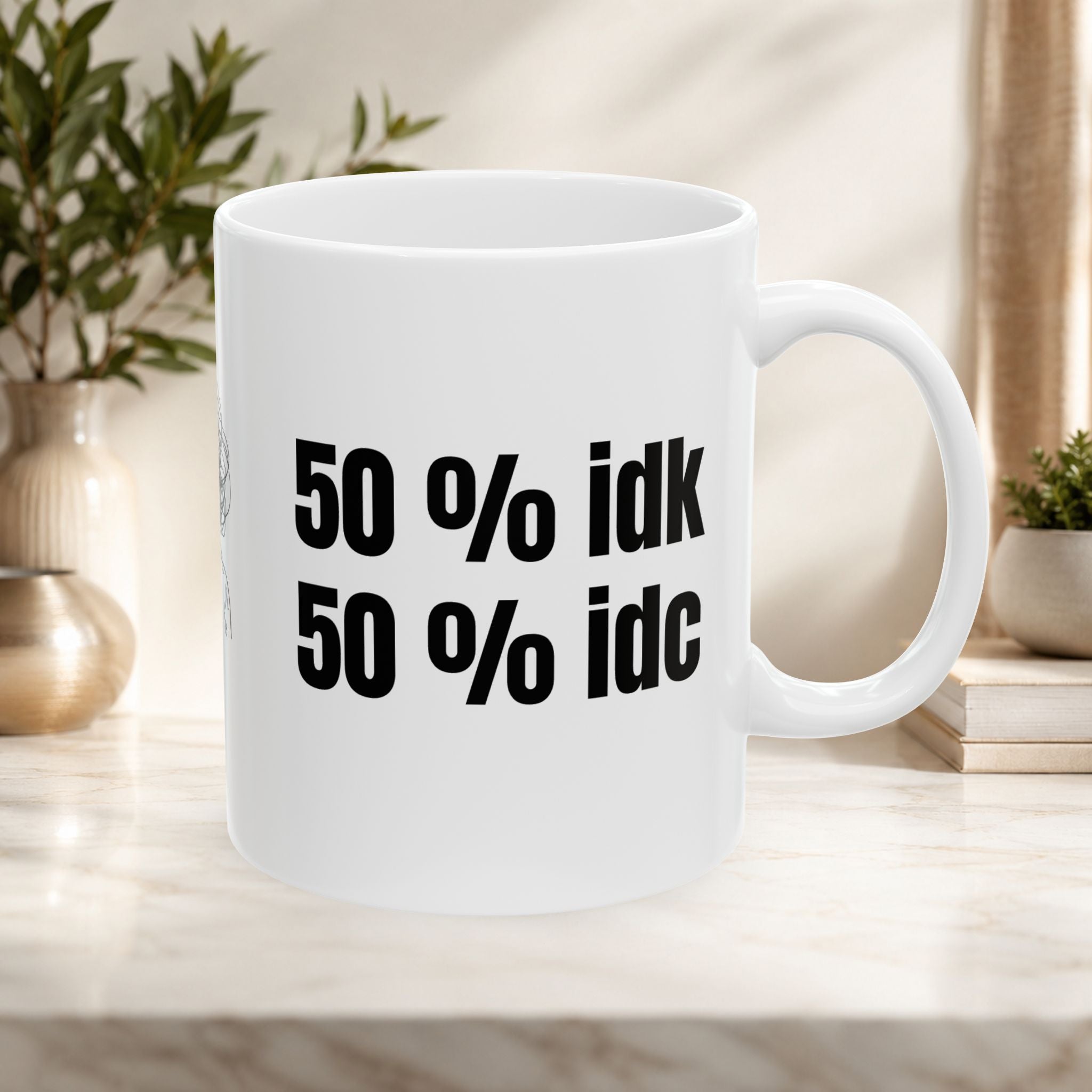50% IDK 50% IDC Funny Mug | Sarcastic Coffee Cup | Office Humor Mug | Introvert Gift | Coworker Gift | Student Mug | Funny Desk Cup