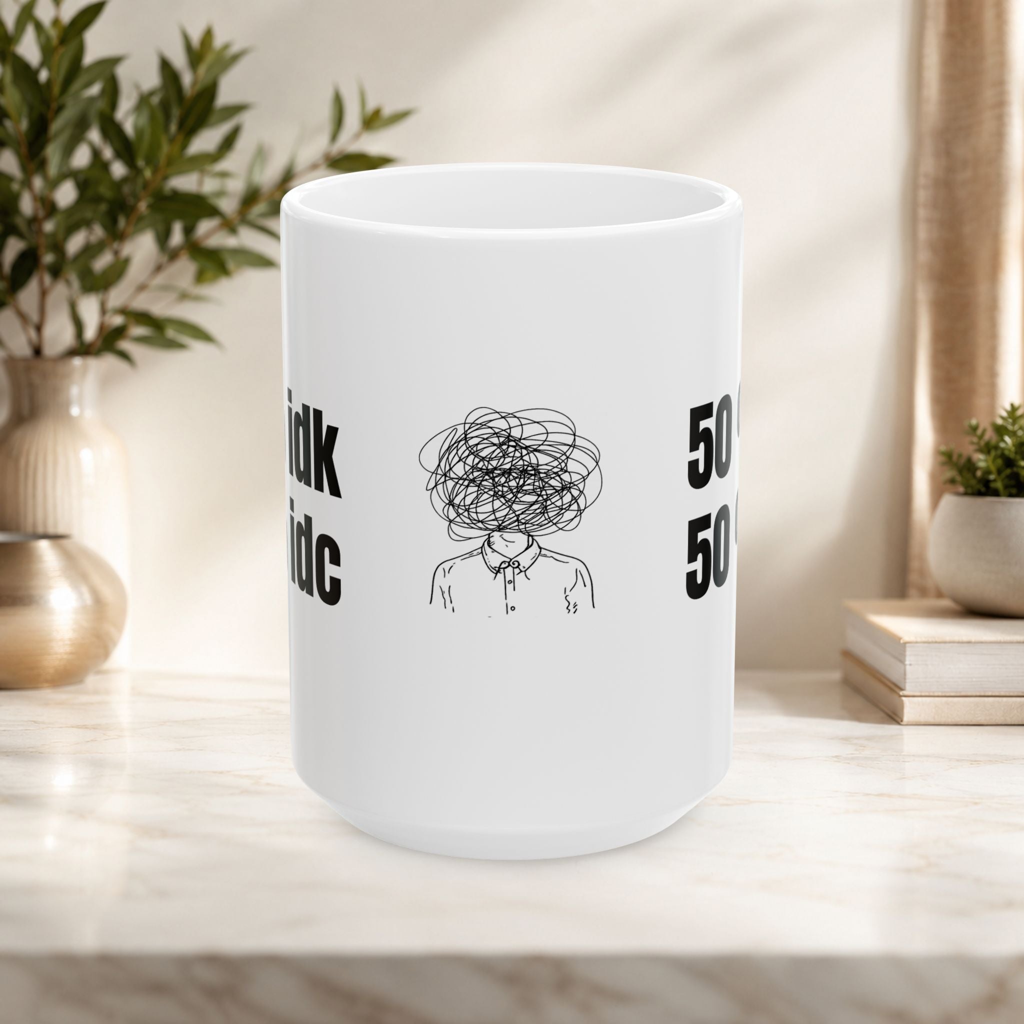 50% IDK 50% IDC Funny Mug | Sarcastic Coffee Cup | Office Humor Mug | Introvert Gift | Coworker Gift | Student Mug | Funny Desk Cup