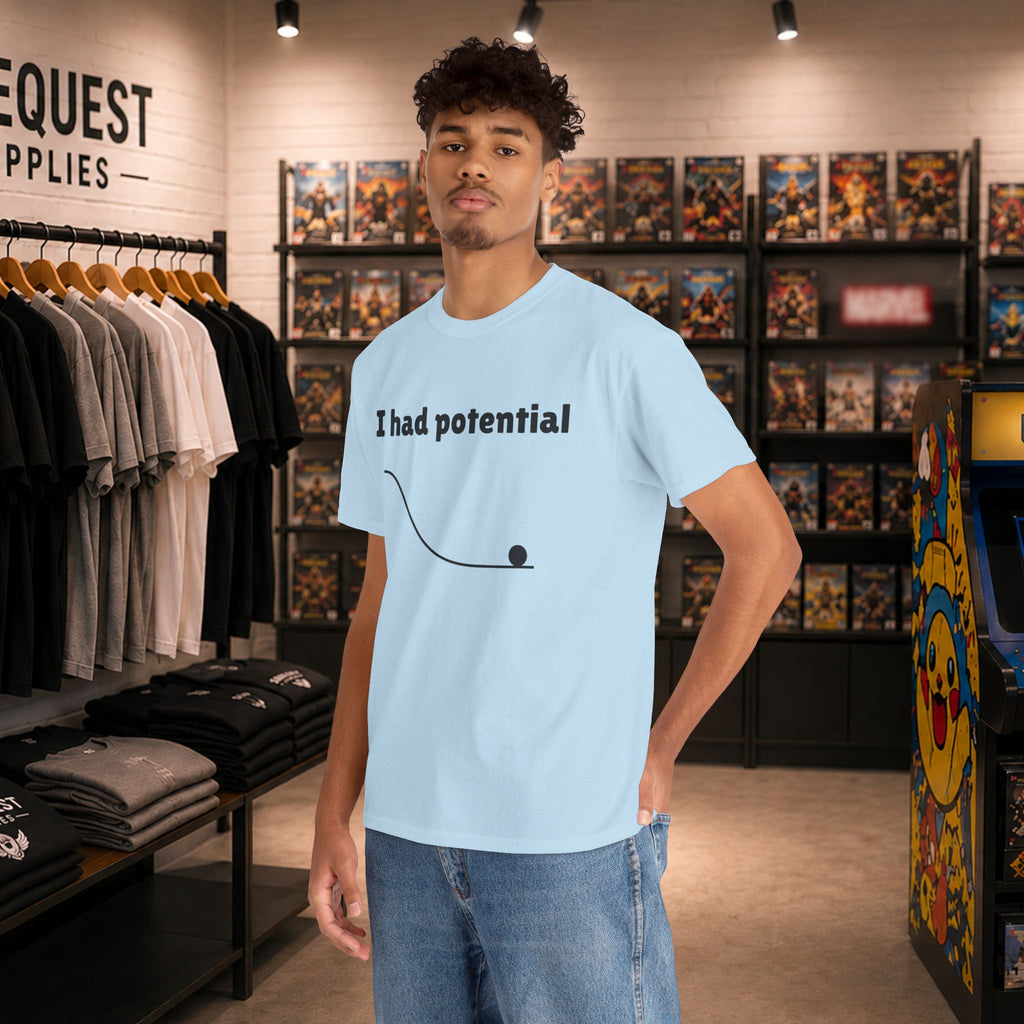 I Had Potential physics pun tee | T-Shirt, gravity potential energy design