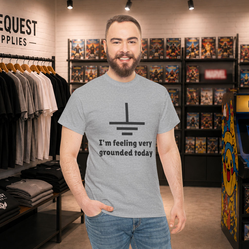 I’m Feeling Very Grounded Today ⚡😄 Unisex Heavy Cotton Tee