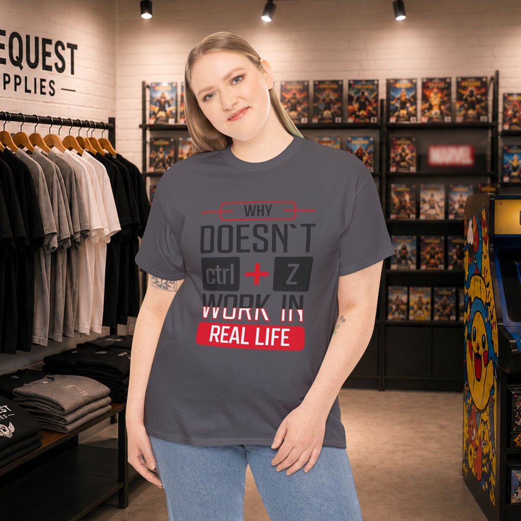 Why Doesn’t Ctrl + Z Work in Real Life? 💻😅 Unisex Heavy Cotton Tee
