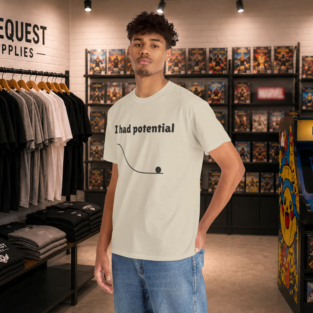 I Had Potential physics pun tee | T-Shirt, gravity potential energy design