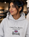 Hoodie "Came for degree Stayed for Harrods" - Cute embroidery Hoodie