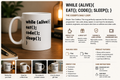 ☕ While (alive){ eat(); code(); sleep(); } – 11oz/15oz ceramic mug for programmers, engineers, researchers and scientists.