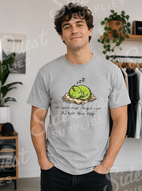 “Will Terrorize Villages Again After This Nap”  T-Shirt for gamers, book and fantasy lovers
