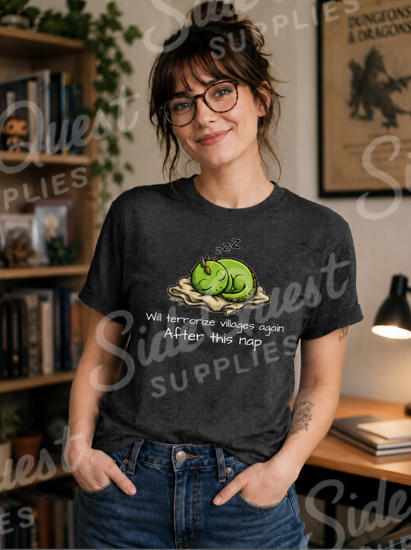 “Will Terrorize Villages Again After This Nap”  T-Shirt for gamers, book and fantasy lovers