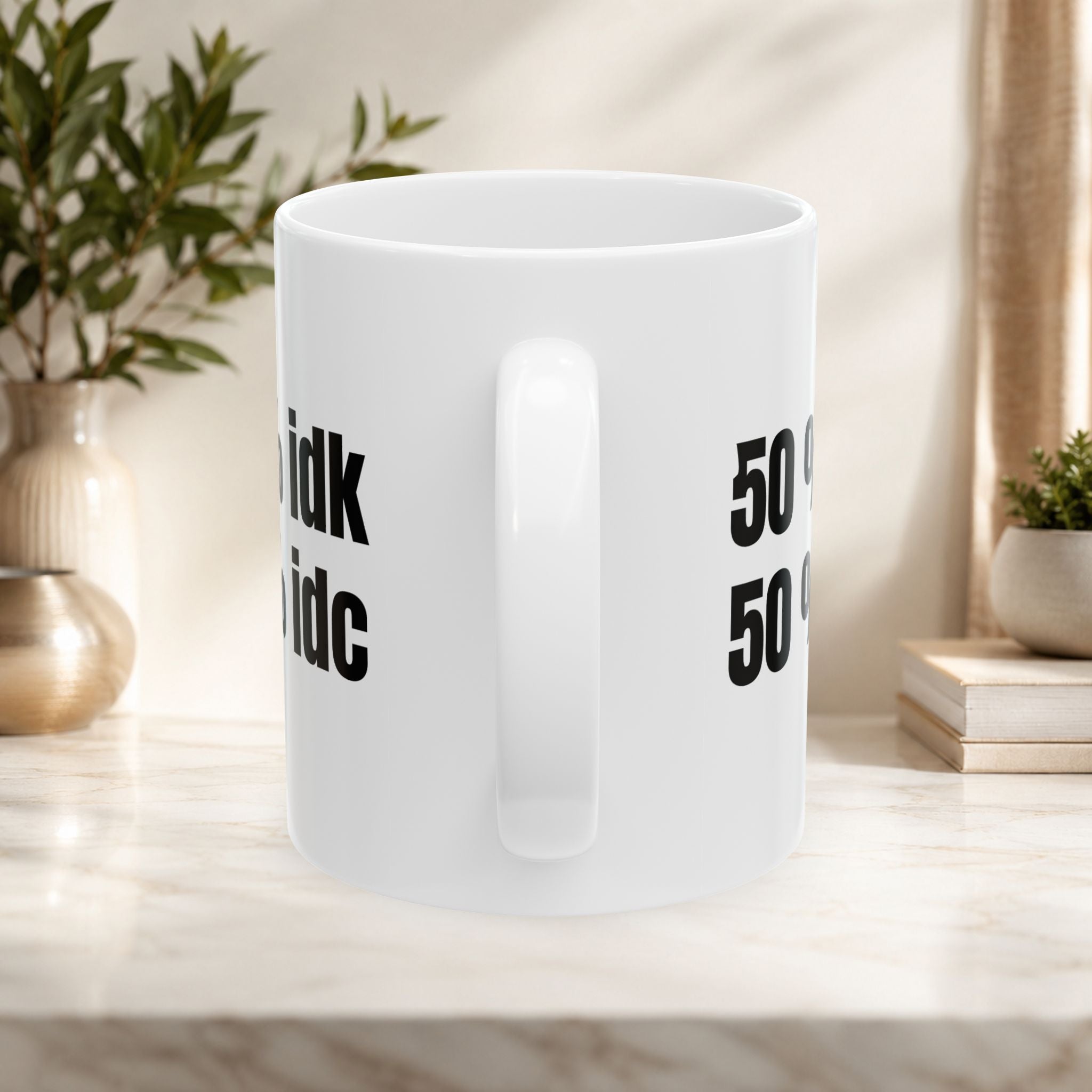 50% IDK 50% IDC Funny Mug | Sarcastic Coffee Cup | Office Humor Mug | Introvert Gift | Coworker Gift | Student Mug | Funny Desk Cup