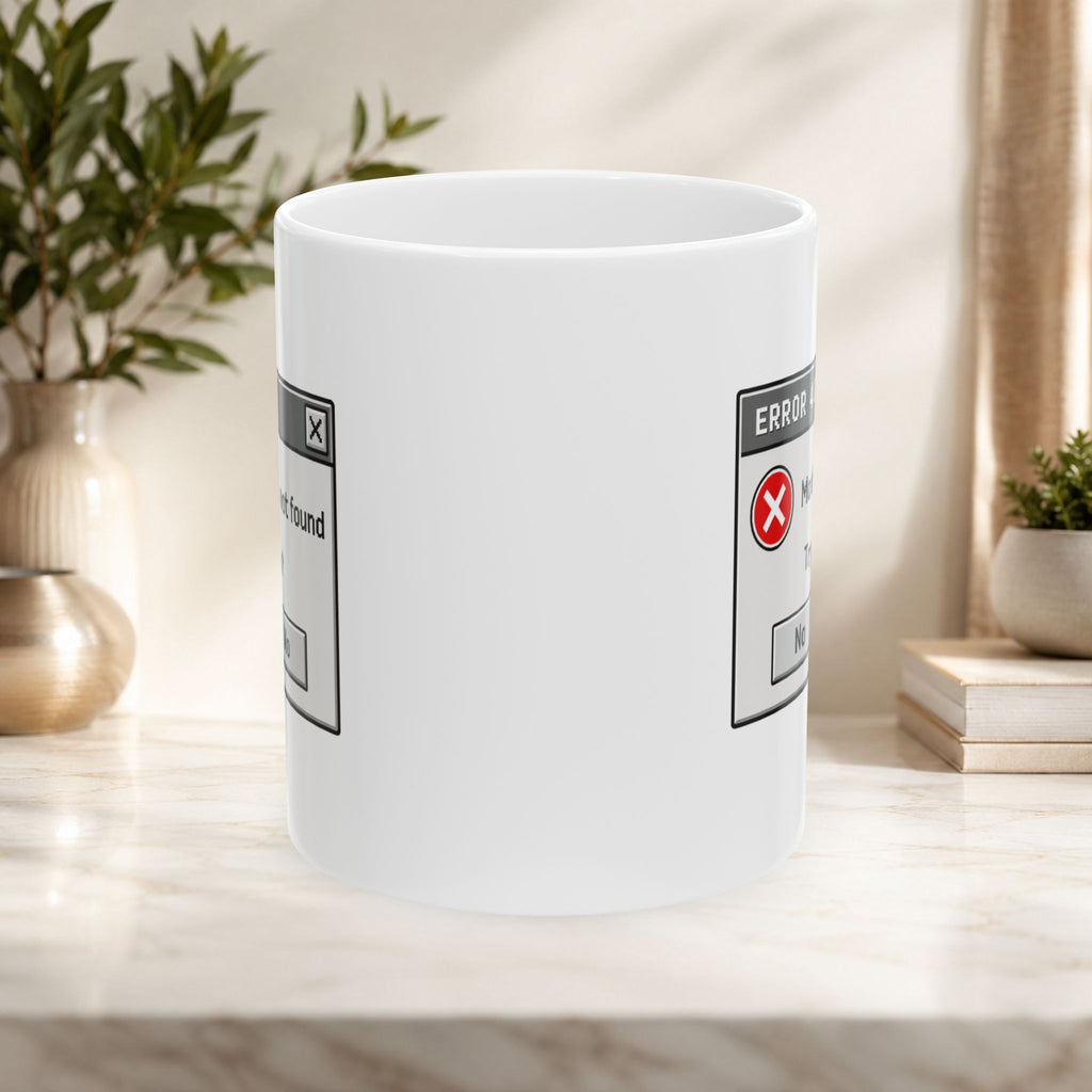 Funny technical computer problem in need of engineers to troubleshoot "Error 404: Motivation not found" mug