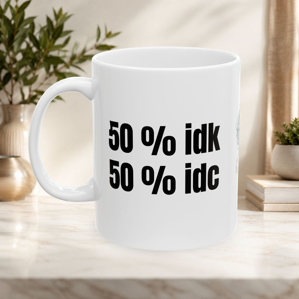 50% IDK 50% IDC Funny Mug | Sarcastic Coffee Cup | Office Humor Mug | Introvert Gift | Coworker Gift | Student Mug | Funny Desk Cup