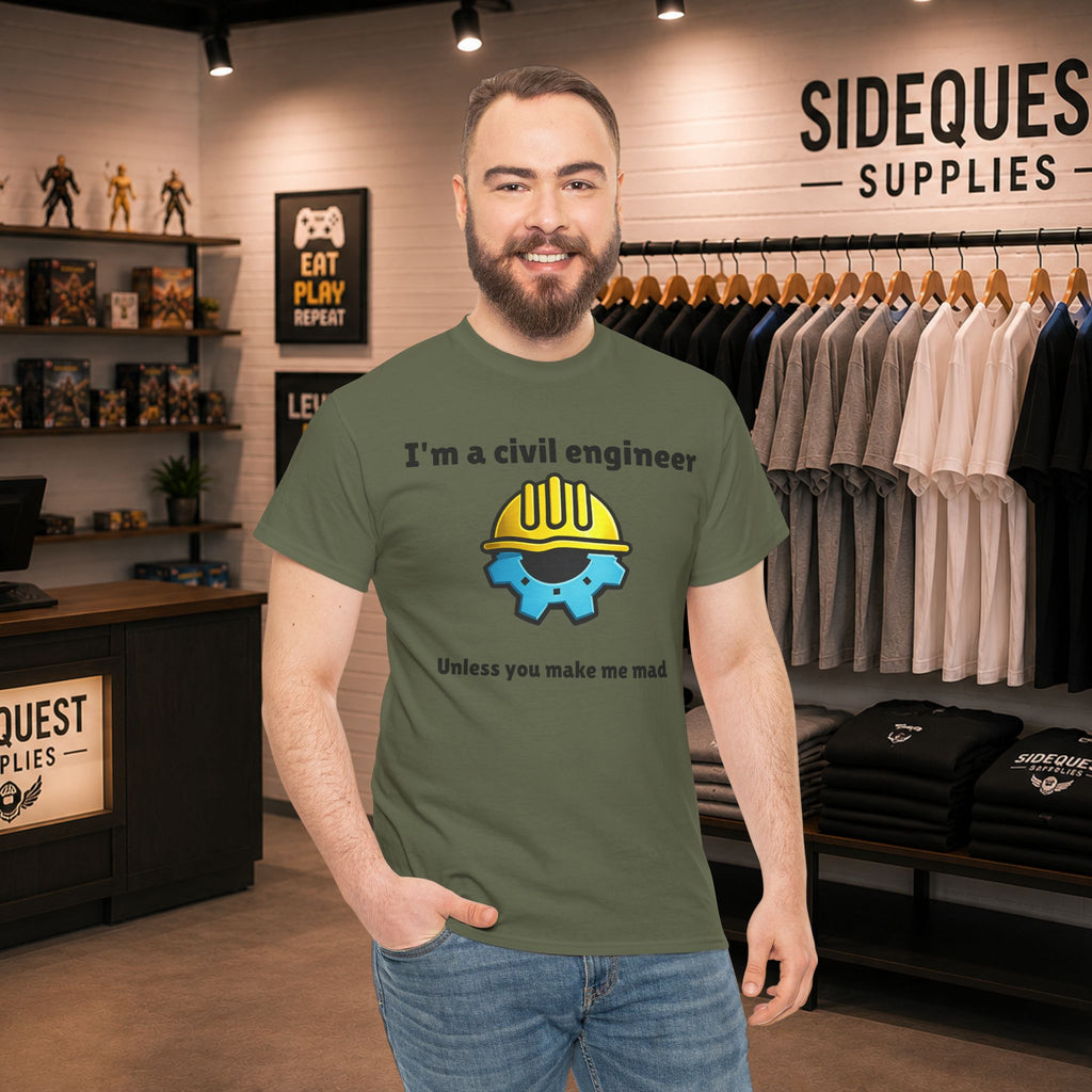 I’m a Civil Engineer… Unless You Make Me Mad 🚧😅 Heavy Cotton T-shirt