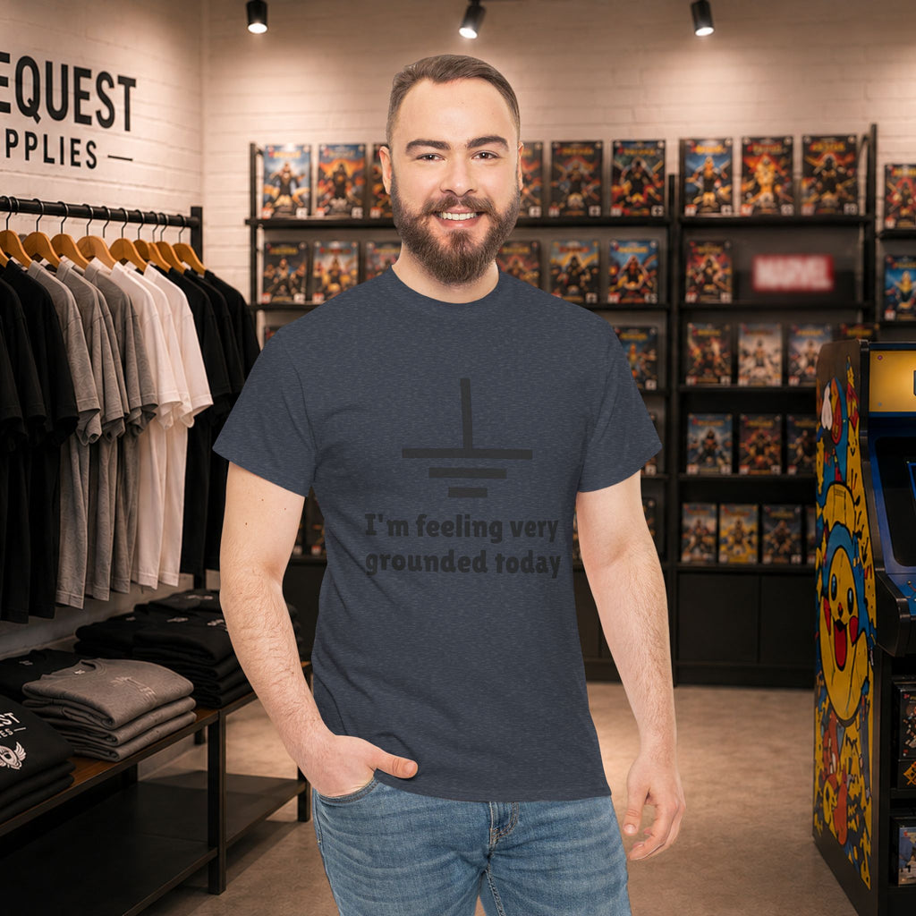 I’m Feeling Very Grounded Today ⚡😄 Unisex Heavy Cotton Tee