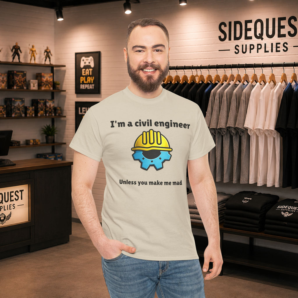 I’m a Civil Engineer… Unless You Make Me Mad 🚧😅 Heavy Cotton T-shirt