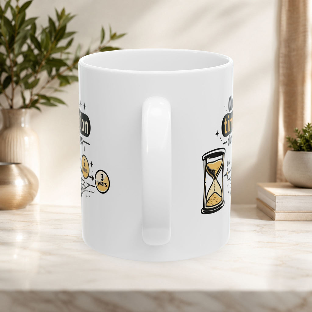 “Observed Time Dilation During Meetings” Science Humor, Office Survival Ceramic Mug 11oz/15oz